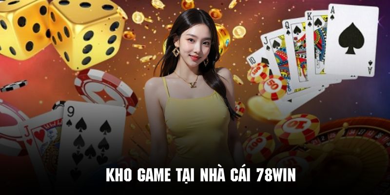 Siêu phẩm độc đáo nhất đến từ nhà cái 78Win