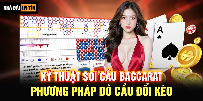 Kỹ Thuật Soi Cầu Baccarat – Phương Pháp Dò Cầu Đổi Kèo