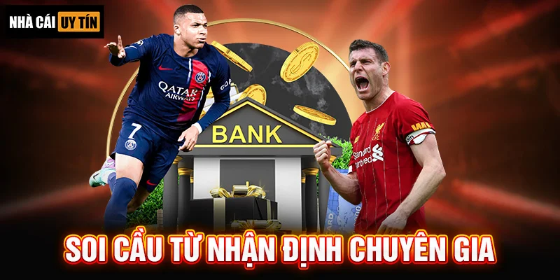 Soi Cầu Từ Nhận Định Chuyên Gia